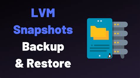 LVM Snapshots and Backups: A Comprehensive Guide.